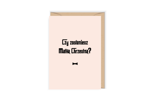 Kartka z pytanie Czy zostaniesz Matką Chrzestną?