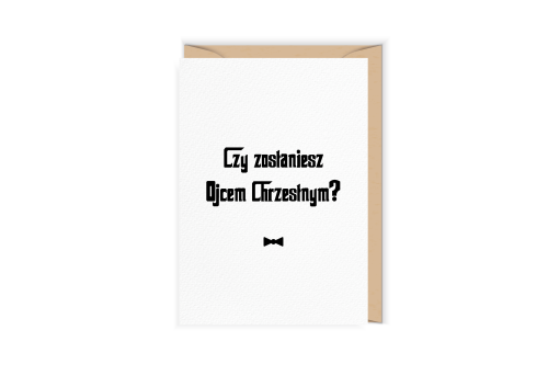 Kartka z pytaniem Czy zostaniesz Ojcem Chrzestnym?